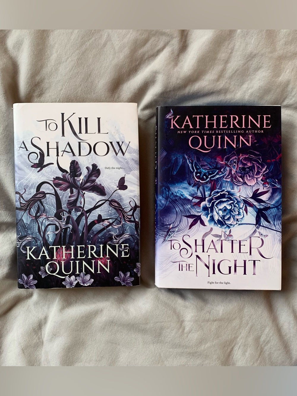 To kill a Shadow and To shatter the night by Katherine Quinn in hardcover